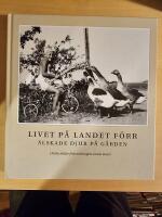 Livet p&aring; landet f&ouml;rr - &Auml;lskade djur p&aring; g&aring;rden