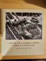 Livet p&aring; landet f&ouml;rr - Arbete & Hantverk