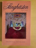 S&auml;ngh&auml;sten : 21 erotiska noveller