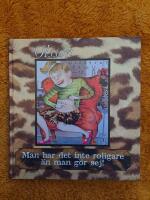 Man har det inte roligare &auml;n man g&ouml;r sej!