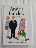 Andra halvlek : [en liten praktika f&ouml;r 55+]