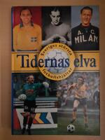 Tidernas elva : Sveriges st&ouml;rsta fotbollshj&auml;ltar