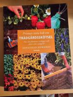 Prismas stora bok om tr&auml;dg&aring;rdssk&ouml;tsel : Hur du planerar, anl&auml;gger och sk&ouml;ter din tr&auml;dg&aring;rd