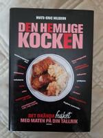 Den hemlige kocken : det ok&auml;nda fusket med maten p&aring; din tallrik