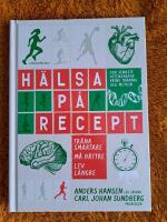 H&auml;lsa p&aring; recept : tr&auml;na smartare, m&aring; b&auml;ttre, lev l&auml;ngre