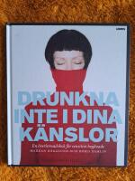 Drunkna inte i dina k&auml;nslor : en &ouml;verlevnadsbok f&ouml;r sensitivt beg&aring;vade