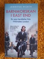 Barnmorskan i East End : en sann ber&auml;ttelse fr&aring;n 1950-talets London