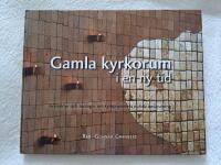 Gamla kyrkorum i en ny tid : arkitekter och teologer om kyrkorummets nutida anv&auml;ndning