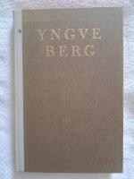 Yngve Berg - M&auml;nniskan och konstn&auml;ren 