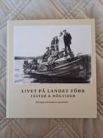 Livet p&aring; landet f&ouml;rr - Fester & h&ouml;gtider