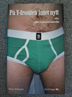 P&aring; Y-fronten intet nytt : eller jakten p&aring; den nya mansrollen