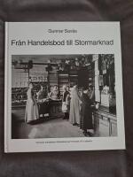 Fr&aring;n handelsbod till stormarknad : konsumbutikens utveckling fr&aring;n handelsbod via flerbutik och snabbk&ouml;p