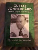 Gustaf Jonnerg&aring;rd : Sveriges "l&auml;ngste" partisekreterare - Signerad 
