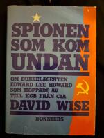 Spionen som kom undan : om dubbelagenten Edward Lee Howard som hoppade av till KGB fr&aring;n CIA
