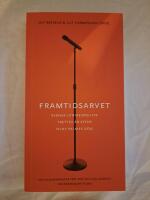 Framtidsarvet : Svensk utrikespolitik trettio &aring;r efter Olof Palmes d&ouml;d