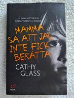 Mamma sa att jag inte fick ber&auml;tta