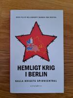 Hemligt krig i Berlin : kalla krigets spioncentral