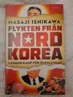 Flykten fr&aring;n Nordkorea : en mans kamp f&ouml;r &ouml;verlevnad