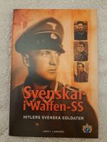 Svenskar i Waffen-SS : Hitlers svenska soldater