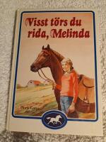 Visst t&ouml;rs du rida, Melinda