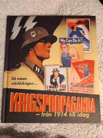 Krigspropaganda : fr&aring;n 1914 till idag