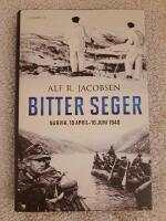 Bitter seger : Narvik 10 april-10 juni 1940