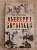Angrepp i gryningen : slaget om Narvik, 9-10 april 1940