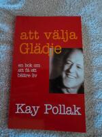 Att v&auml;lja gl&auml;dje : en bok om att f&aring; ett b&auml;ttre liv