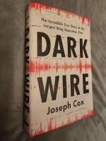 Dark wire - the incredible true story of the largest sting operation ever