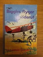 Biggles flyger s&ouml;derut - pojkarnas flygbok 1956