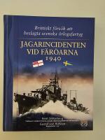 Jagarincidenten vid F&auml;r&ouml;arna 1940 - brittiskt f&ouml;rs&ouml;k att beslagta svenska &ouml;rlogsfartyg