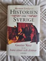 Historien om Sverige. Historien om Gustav Vasa och hans s&ouml;ner och d&ouml;ttrar