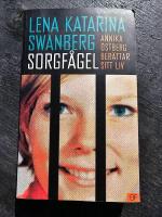 Sorgf&aring;gel : Annika &Ouml;stberg ber&auml;ttar sitt liv