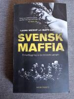 Svensk maffia : en kartl&auml;ggning av de kriminella g&auml;ngen