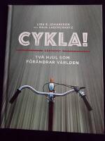 Cykla! : tv&aring; hjul som f&ouml;r&auml;ndrar v&auml;rlden