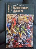 Robin Hoods &auml;ventyr : s&auml;gnerna om de fredl&ouml;sa i Sherwoodskogen