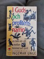 I Guds och profitens namn - en bok om allt mellan himmel och jord