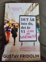 Det &auml;r inte du, det &auml;r vi : en bok om solidaritet