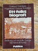 Ett folks biografi : befolkning och samh&auml;lle [i Sverige] fr&aring;n historia till framtid