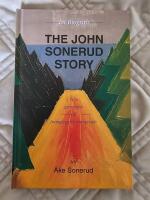The John Sonerud story - fr&aring;n getarpojke till framg&aring;ngsrik entrepren&ouml;r, 1917-1994
