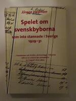 Spelet om svenskbyborna som inte stannade i Sverige 1929-31 - Holodomor och Stalins utrensningar i Ukraina sett ur en svensk bys perspektiv : en tragedi i fem akter