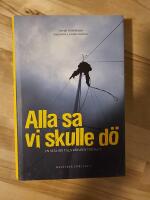 Alla sa vi skulle d&ouml; : en segling tills v&auml;rlden tog slut
