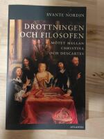 Drottningen och filosofen : m&ouml;tet mellan Christina och Descartes