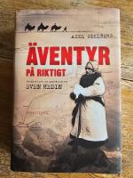 &Auml;ventyr p&aring; riktigt - ber&auml;ttelsen om uppt&auml;ckaren Sven Hedin