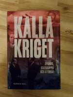 Kalla kriget - spioner, statskupper och attentat