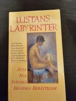 Lustans labyrinter - [&aring;tta nya svenska erotiska ber&auml;ttelser]