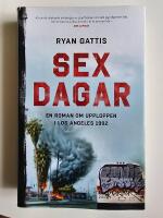 Sex dagar - en roman om upploppen i Los Angeles 1992