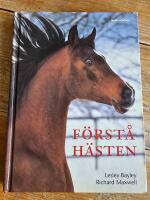 F&ouml;rst&aring; h&auml;sten - hur man kommer till r&auml;tta med vanliga beteendeproblem