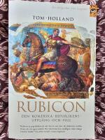 Rubicon - den romerska republikens uppg&aring;ng och fall