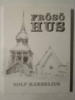Fr&ouml;s&ouml;hus : en konstn&auml;r ritar och ber&auml;ttar